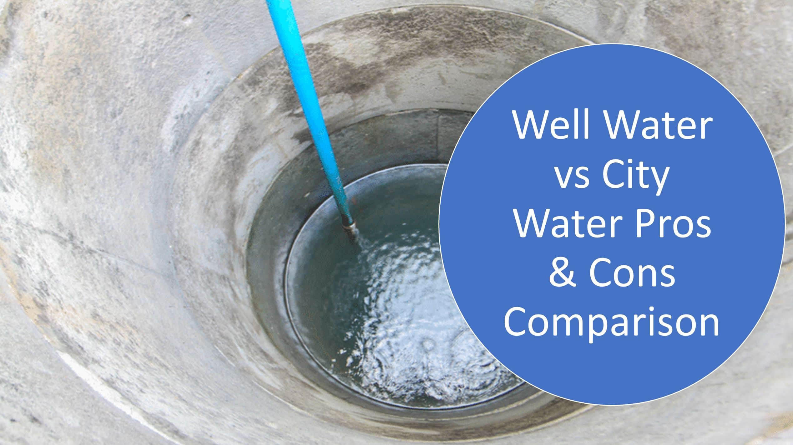 Pros And Cons Of Well Water 