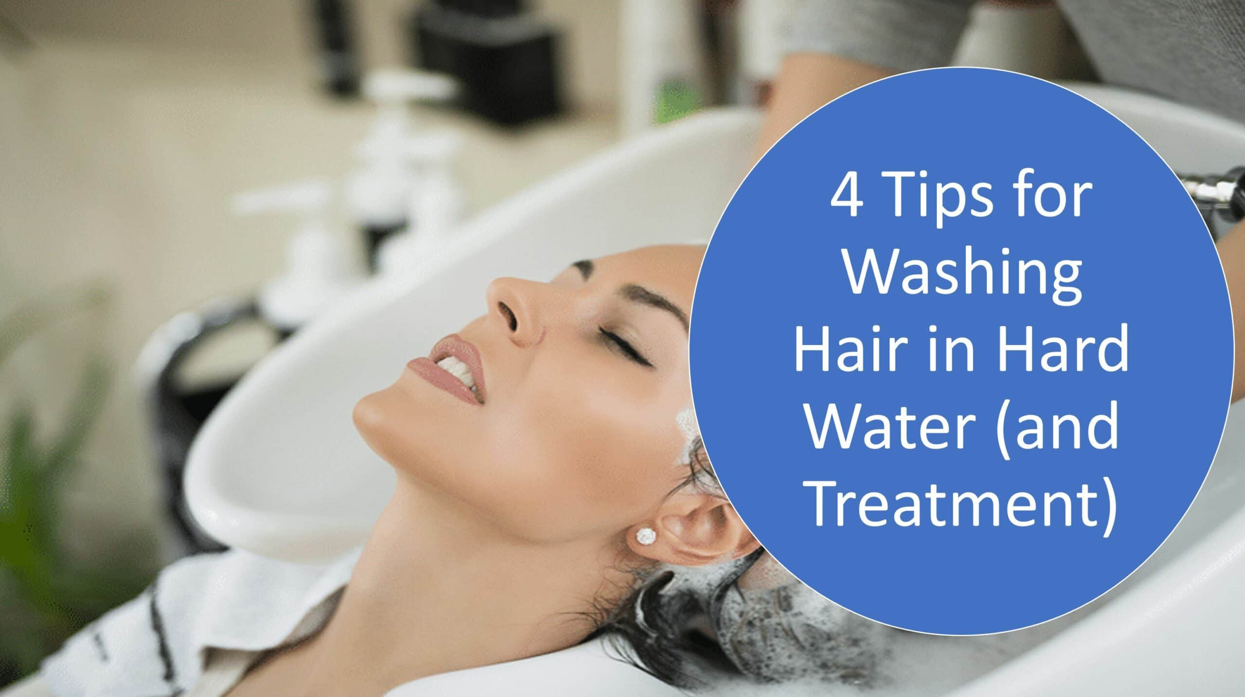 4 Tips for Washing Hair in Hard Water (And Treatment)