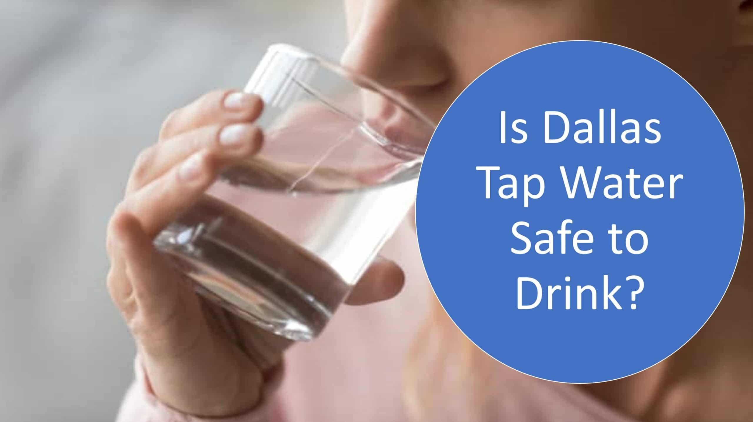 is-dallas-tap-water-safe-to-drink