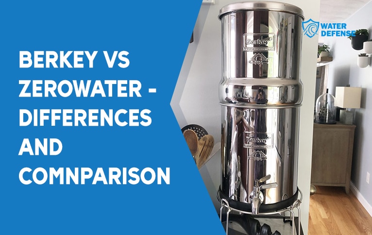 Berkey vs Zerowater - Differences and Comnparison