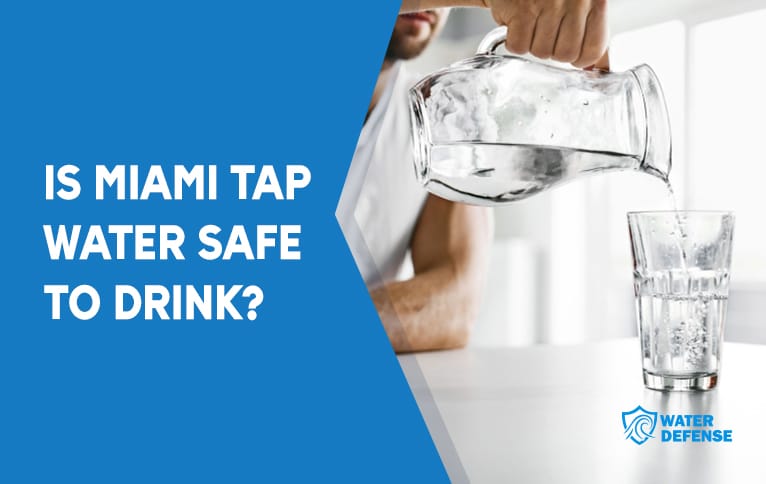 Is Miami Tap Water Safe to Drink?
